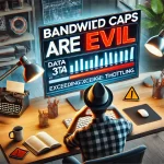 Bandwidth Caps are EVIL!