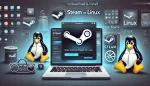 How to Download and Install Steam on Linux