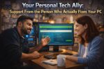 Your Personal Tech Ally: Support From the Person Who Actually Fixes Your PC